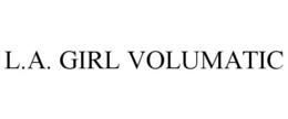 L.A. GIRL VOLUMATIC trademark