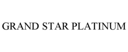 GRAND STAR PLATINUM trademark