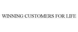 WINNING CUSTOMERS FOR LIFE trademark