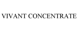 VIVANT CONCENTRATE trademark