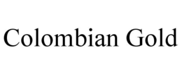 COLOMBIAN GOLD trademark