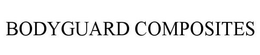 BODYGUARD COMPOSITES trademark