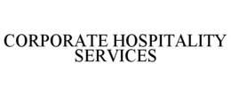 CORPORATE HOSPITALITY SERVICES trademark