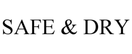 SAFE & DRY trademark