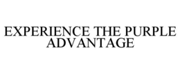 EXPERIENCE THE PURPLE ADVANTAGE trademark