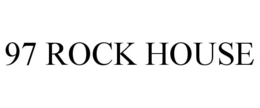 97 ROCK HOUSE trademark