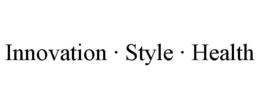 INNOVATION · STYLE · HEALTH trademark