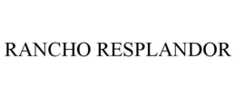 RANCHO RESPLANDOR trademark