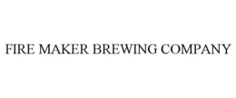 FIRE MAKER BREWING COMPANY trademark