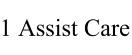 1 ASSIST CARE trademark