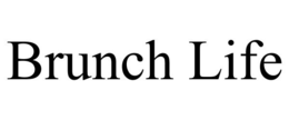 BRUNCH LIFE trademark