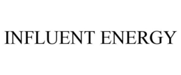 INFLUENT ENERGY trademark