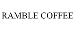 RAMBLE COFFEE trademark