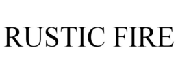 RUSTIC FIRE trademark