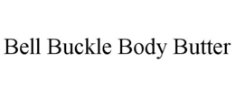 BELL BUCKLE BODY BUTTER trademark