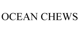 OCEAN CHEWS trademark