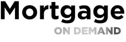 MORTGAGE ON DEMAND trademark