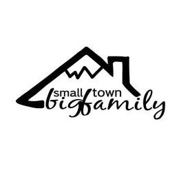 SMALL TOWN BIG FAMILY trademark