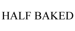 HALF BAKED trademark
