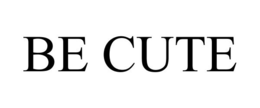 BE CUTE trademark