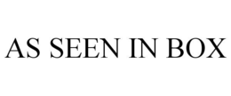 AS SEEN IN BOX trademark