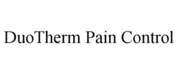 DUOTHERM PAIN CONTROL trademark