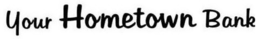 YOUR HOMETOWN BANK trademark
