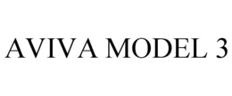 AVIVA MODEL 3 trademark