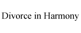 DIVORCE IN HARMONY trademark