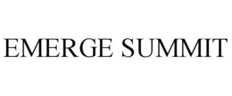 EMERGE SUMMIT trademark