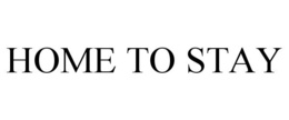 HOME TO STAY trademark