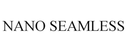 NANO SEAMLESS trademark