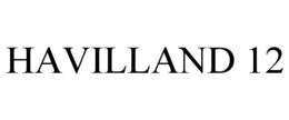 HAVILLAND 12 trademark