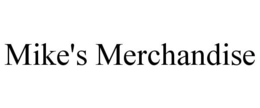 MIKE'S MERCHANDISE trademark