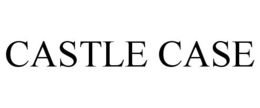 CASTLE CASE trademark