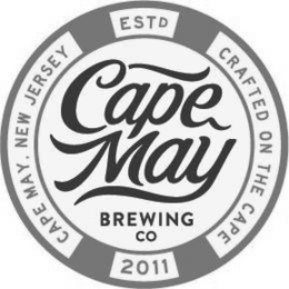 CAPE MAY BREWING CO ESTD CRAFTED ON THECAPE 2011 CAPE MAY, NEW JERSEY trademark