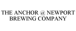 THE ANCHOR @ NEWPORT BREWING COMPANY trademark