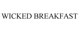 WICKED BREAKFAST trademark