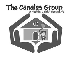 THE CANALES GROUP A HEALTHY CHILD A HAPPY LIFE trademark