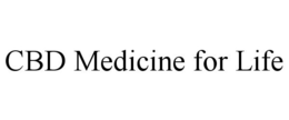 CBD MEDICINE FOR LIFE trademark