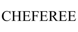 CHEFEREE trademark