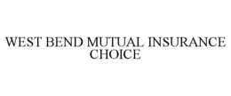 WEST BEND MUTUAL INSURANCE CHOICE trademark