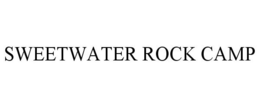 SWEETWATER ROCK CAMP trademark