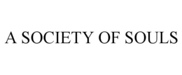 A SOCIETY OF SOULS trademark