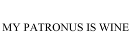 MY PATRONUS IS WINE trademark