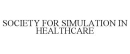SOCIETY FOR SIMULATION IN HEALTHCARE trademark