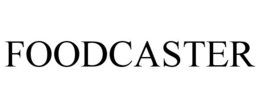 FOODCASTER trademark