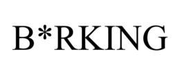 B*RKING trademark