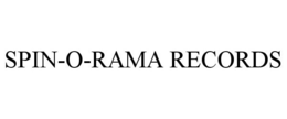 SPIN-O-RAMA RECORDS trademark