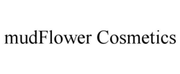 MUDFLOWER COSMETICS trademark